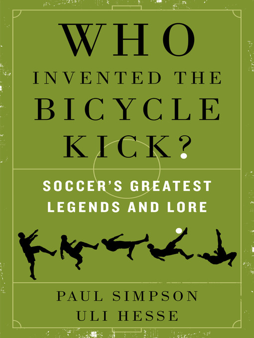 Title details for Who Invented the Bicycle Kick? by Paul Simpson - Wait list